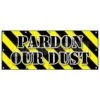 PARDON OUR DUST BANNER SIGN Construction Apology Workers 2 PARDON OUR DUST BANNER SIGN Construction Apology Workers -3M Shop Vision20Signs20and20Graphics20Inc20dba20Sign20Mission windo2874xx8d093e